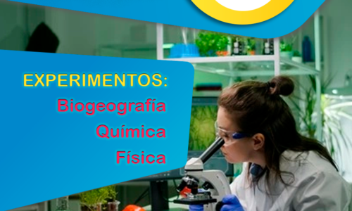 Experimentos: BioGeografía – Química – Física